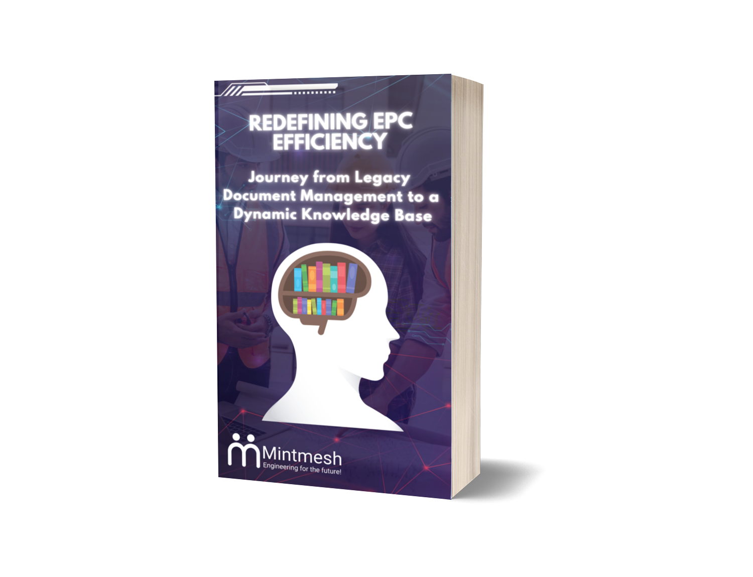 Redefining EPC Efficiency: Journey from Legacy Document Management to a Dynamic Knowledge Base