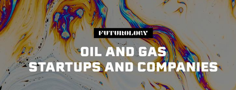Oil and Gas Startups and Companies